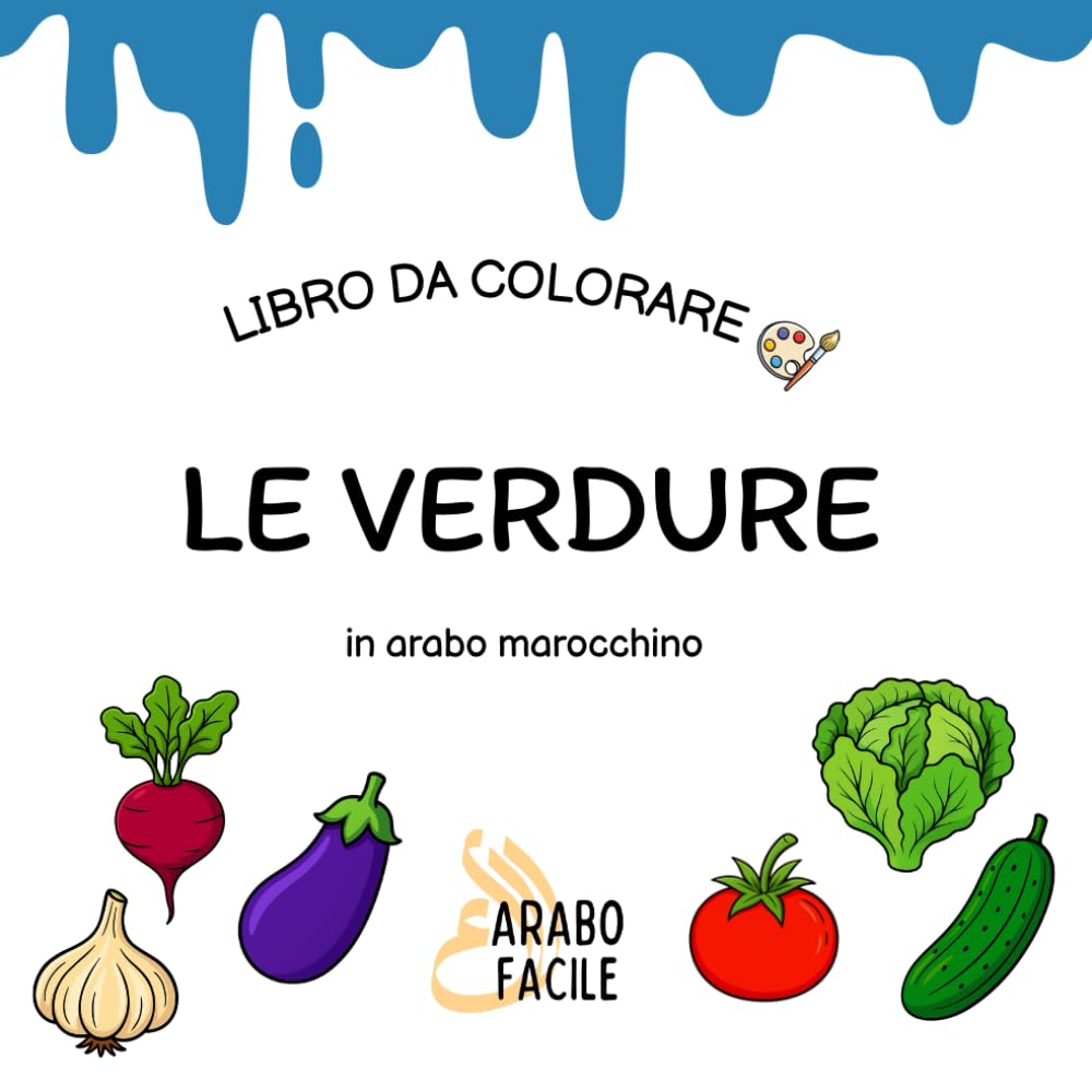 Impara la Darija colorando | Le verdure: Colora e scopri i nomi delle verdure in arabo marocchino (Arabo Facile – Coloro e imparo l'arabo marocchino (darija))