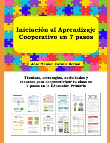 Iniciación al Aprendizaje Cooperativo en 7 pasos: Técnicas, estrategias, actividades y recursos para cooperativizar tu clase en 7 pasos en la Educación Primaria
