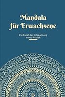 Mandalas für Erwachsene: Antistress Kunst für Kinder und Erwachsene (German Edition) B0F5PTXP1Z Book Cover
