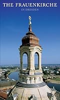 The Frauenkirche in Dresden: History and Rebuilding 3937602488 Book Cover