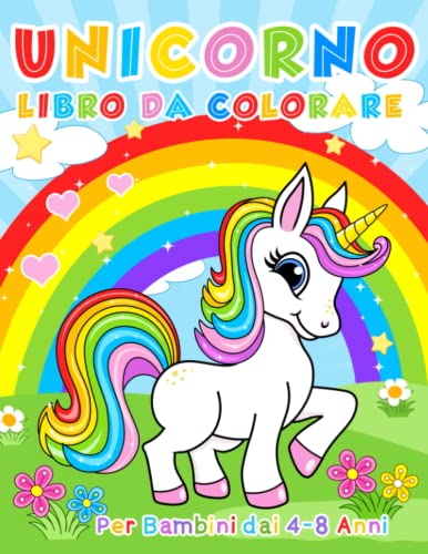 Unicorno Libro da Colorare: Per Bambini dai 4-8 Anni