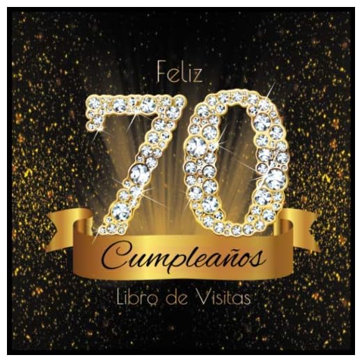 Feliz 70 Cumpleaños Libro de Visitas: Libro de Firmas Evento Fiesta I Encuadernación de Diamantes Negros y Dorados I Deseos por Escritos de Familiares ... I Feliz Cumple 70 años I Registro de Regalos