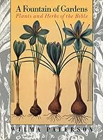 A Fountain of Gardens: Plants and Herbs of the Bible 0879514612 Book Cover