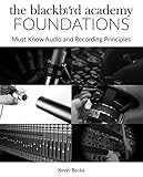 The Blackbird Academy Foundations: Must-Know Audio and Recording Principles (Pensado's Strive Education)