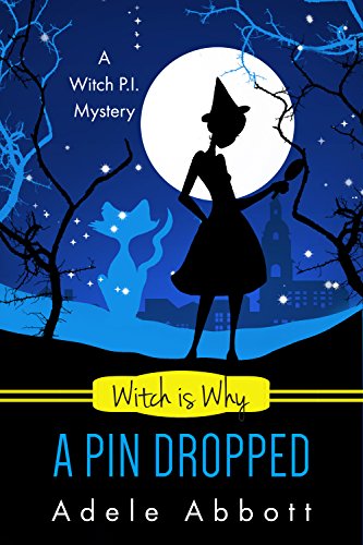 Witch Is Why A Pin Dropped (Witch P.I. Mysteries Book 20)