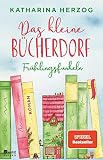 Das kleine Bücherdorf: Frühlingsfunkeln: Die hinreißende Fortsetzung der neuen Reihe der Bestseller-Autorin (Das schottische Bücherdorf 2) - Katharina Herzog 