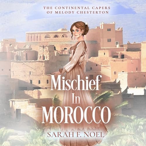 Mischief in Morocco by Sarah F. Noel episode artwork