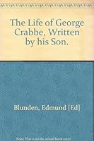 The Life of George Crabbe, Written by his Son. B001PKARGG Book Cover