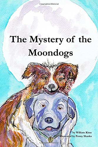 The Mystery of the Moondogs: An adventure and a mystery