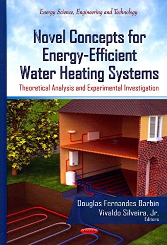  [(Novel Concepts for Energy-Efficient Water Heating Systems : Theoretical Analysis & Experimental Investigation)] [Edited by Douglas Fernandes Barbin ] published on (March, 2013)