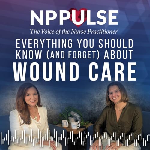 163. Everything You Should Know (and Forget) About Wound Care