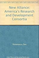 The New Alliance: America's R & D Consortia 0887300464 Book Cover