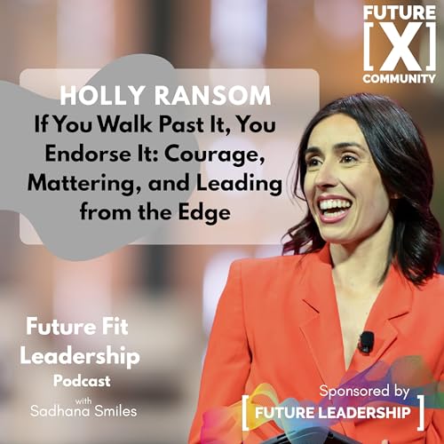 『If you walk past it, you endorse it: Courage, Mattering and Leading from the Edge with Holly Ransom』のカバーアート
