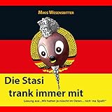  Die Stasi trank immer mit