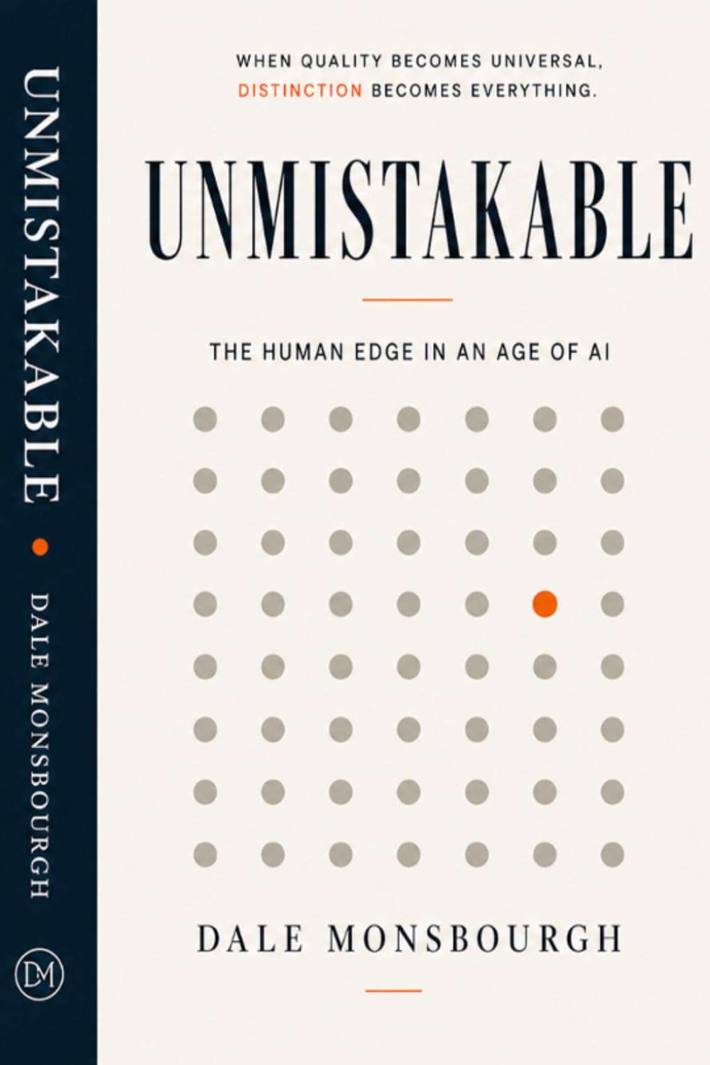 Unmistakable: When Quality Becomes Universal, Distinction Becomes Everything. The Human Edge In An Age Of AI