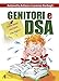 Genitori E Dsa. Come Posso Aiutare Mio Figlio? - 3
