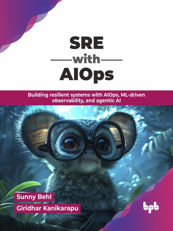 SRE with AIOps: Building resilient systems with AIOps, ML-driven observability, and agentic AI (English Edition)