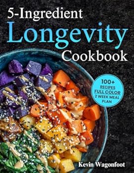 Paperback 5-Ingredient Longevity Cookbook: Easy Blue Zone Diet Recipes For Two (5-Ingredient Cookbooks For Two) Book