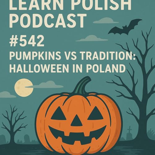 #542 Pumpkins vs Tradition: Halloween in Poland
