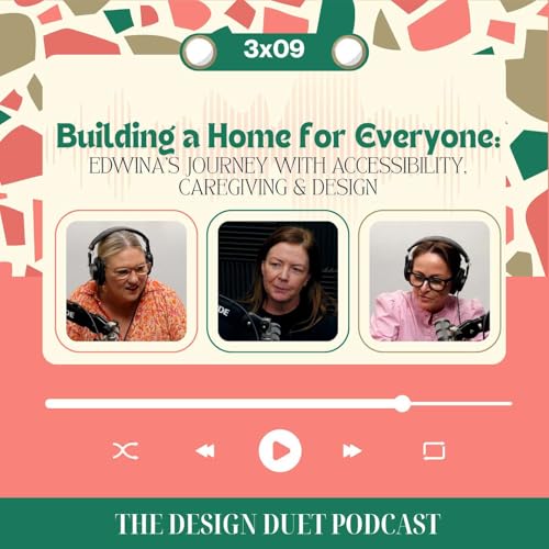 Building a Home for Everyone: Edwina&rsquo;s Journey with Accessibility, Caregiving & Design