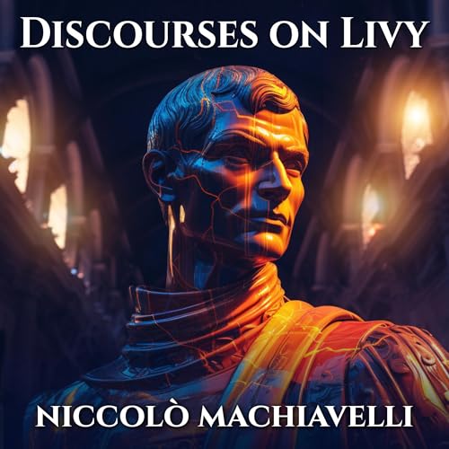 Discourses on Livy by Niccolo Machiavelli episode artwork