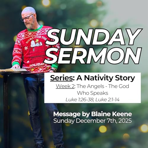 A Nativity Story // Week 2: The Angels // Pastor Blaine Keene
