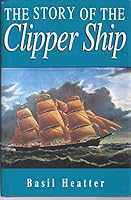 STORY OF THE CLIPPER SHIP 0760700087 Book Cover
