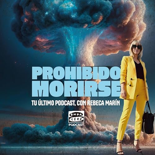 Prohibido morirse Podcast Por Onda Cero Podcast arte de portada