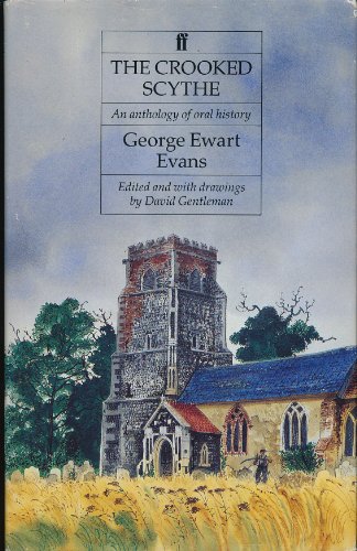 The crooked scythe: An anthology of oral history 0571167004 Book Cover