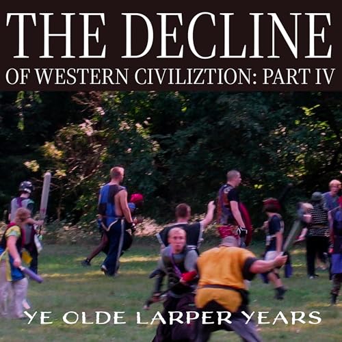 28: The Decline of Western Civilization: Part IV: The Larper Years (Review)