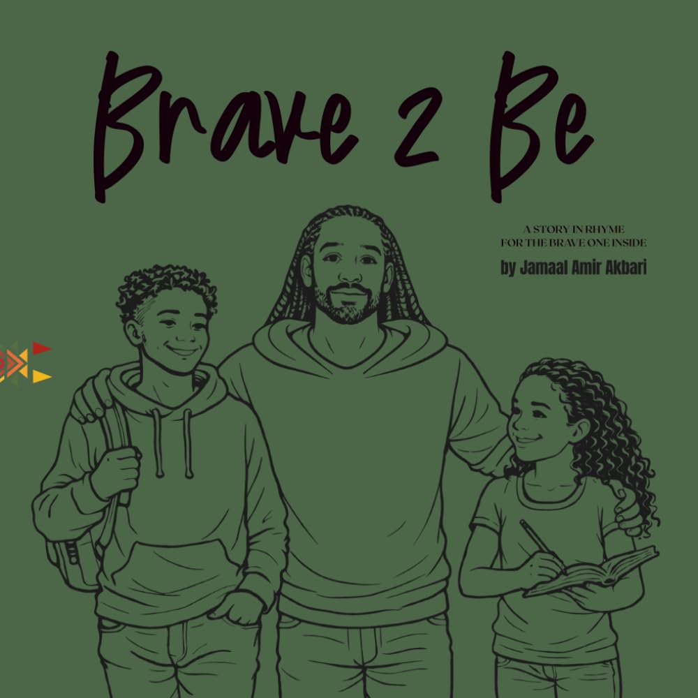 Brave 2 Be: A story in rhyme for the brave one inside