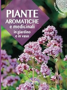 Piante aromatiche e medicinali in giardino e in vaso