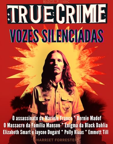 True Crime 2: Vozes Silenciadas: Histórias Não Contadas de Vítimas de Crimes: O assassinato de Mariele Franco * O Massacre da Família Manson * Enigma da Black Dahlia * O caso Polly Klaas