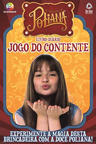 As aventuras de Poliana - Livro-diário - Jogo do contente: Experimente a magia desta brincadeira com a doce Poliana!