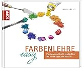 farben mischen blau  Farbenlehre easy: Praxisnah und leicht verständlich. Mit vielen Tipps zum Mischen