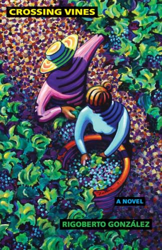 Crossing Vines: A Novel (Volume 2) (Chicana and Chicano Visions of the Américas Series)