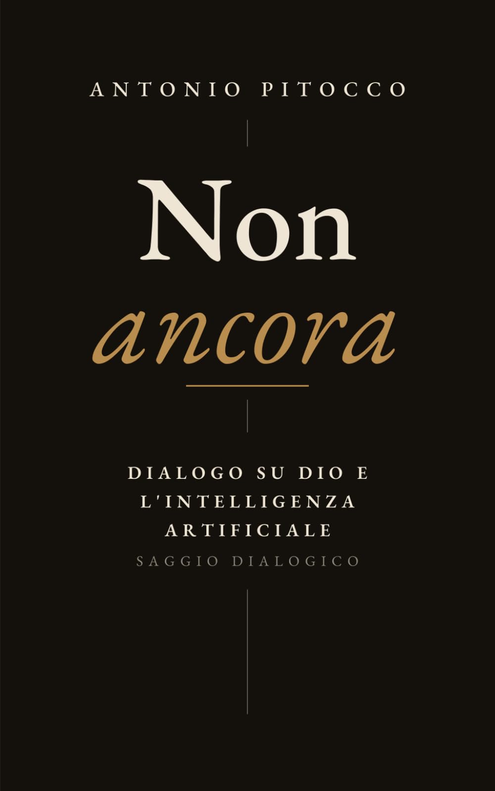 Non ancora: Dialogo su Dio e l'intelligenza artificiale