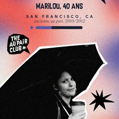 &Eacute;pisode 16 &mdash; Marilou, ancienne au pair &agrave; San Francisco