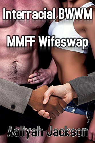 Interracial Wifeswap: BWWM MMFF Hotwife Erotica