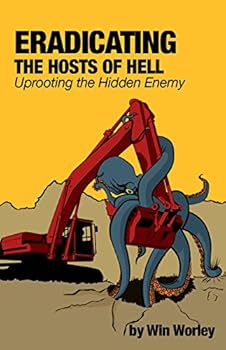 Paperback Eradicating the hosts of hell: Uprooting the hidden enemy Book
