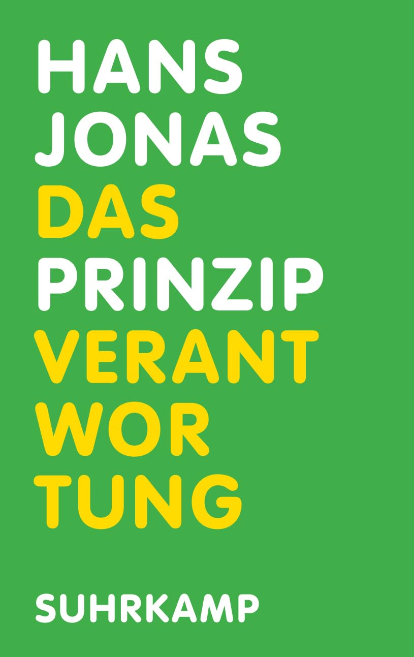 Das Prinzip Verantwortung: Versuch einer Ethik für die technologische Zivilisation. Mit einem Nachwort von Robert Habeck.