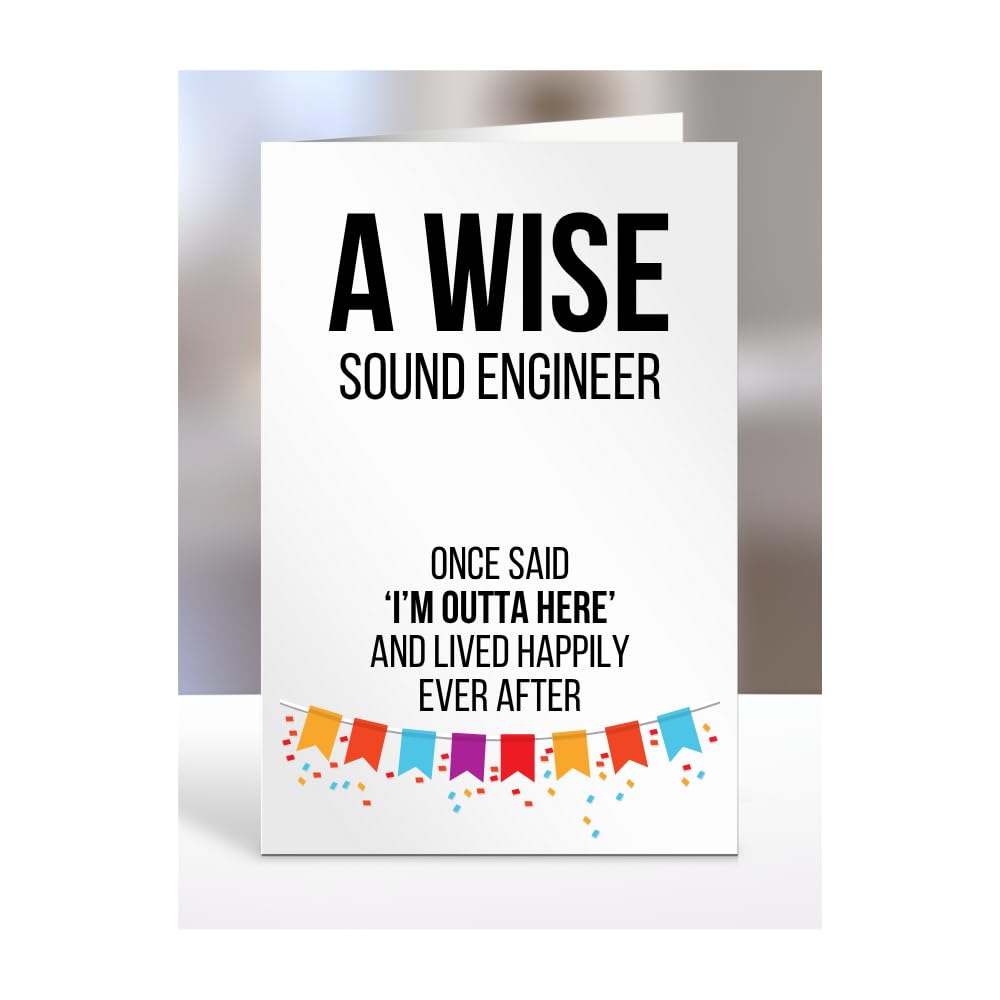 Funny Leaving Card Present for Sound Engineer, Gifts for Men, Women, Friend, Boss, Colleague, A Wise said I'm Outta of here, I am out, A5-121a_290