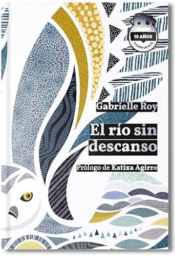 El río sin descanso: Edición 10 aniversario (Sensibles a las Letras nº 25)