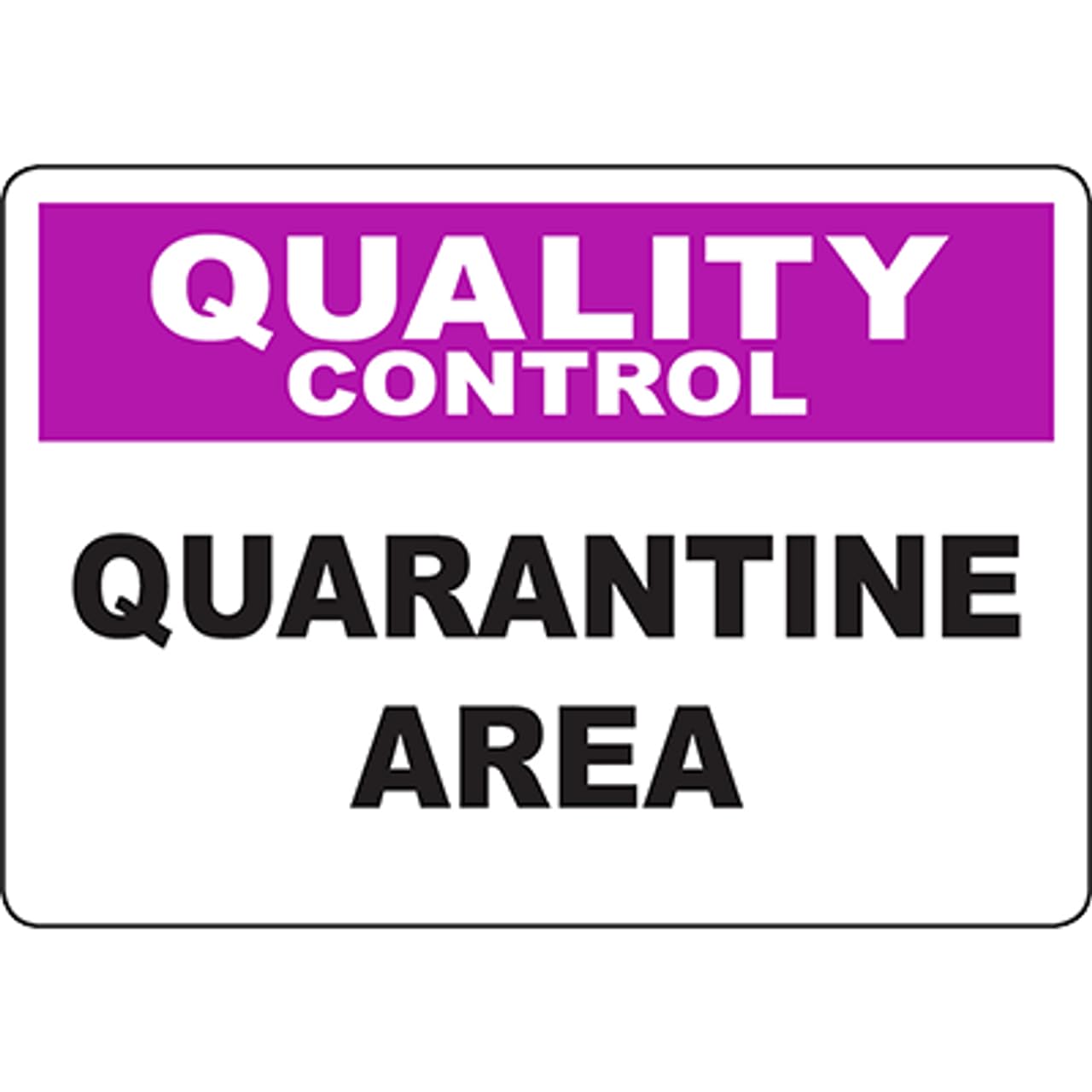Product Quality Control Isolation Management Area Identification Sign 8x12 Inch