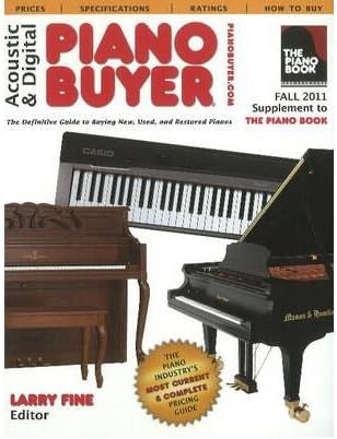 Acoustic & Digital Piano Buyer Supplement to The Piano Book by Fine, Larry ( AUTHOR ) Oct-20-2011 Paperback