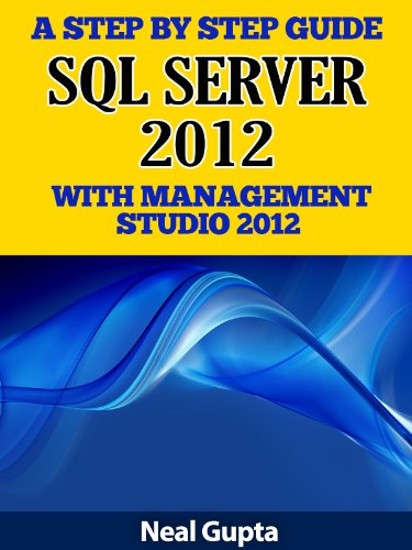 A Step By Step Guide to SQL Server 2012 With Management Studio 2012