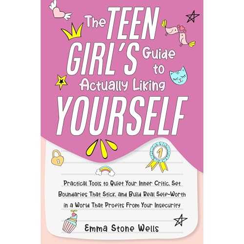 The Teen Girl&rsquo;s Guide to Actually Liking Yourself Audiolibro Por Emma Stone-Wells arte de portada