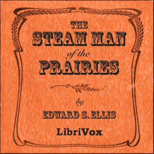 20 - Steam Man of the Prairies by Edward S. Ellis