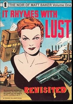 It Rhymes With Lust Revisited (The Noir of Matt Baker) (Volume 1)