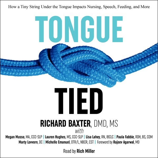 Cover art for Tongue-Tied: How a Tiny String Under the Tongue Impacts Nursing, Speech, Feeding, and More